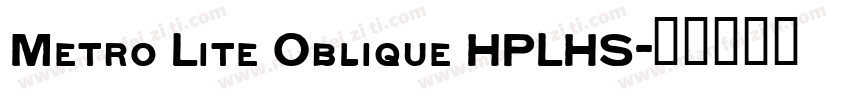 Metro Lite Oblique HPLHS字体转换